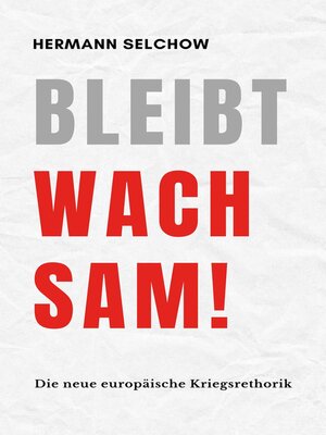 cover image of Bleibt wachsam!  Die neue europäische Kriegsrhetorik